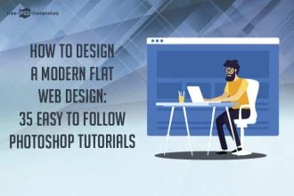 How to Design a Modern Flat Web Design: 35 Easy-to-Follow Photoshop Tutorials and Guides