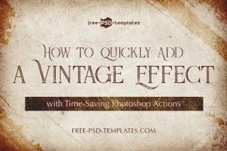 How to Quickly Add a Vintage Effect with Time-Saving Photoshop Actions