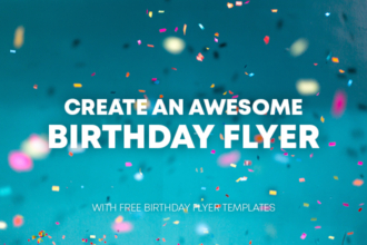 How to Create an Awesome Birthday Flyer with Free B-Day Flyer Templates? How to Create an Awesome Birthday Flyer with Free B-Day Flyer Templates?