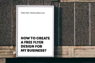 How to Create a Free Flyer Design for My Business?