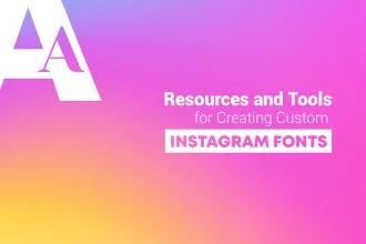 Best Free Resources and Tools for Creating Custom Instagram Fonts
