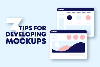 3 Tips For Developing Mockups!